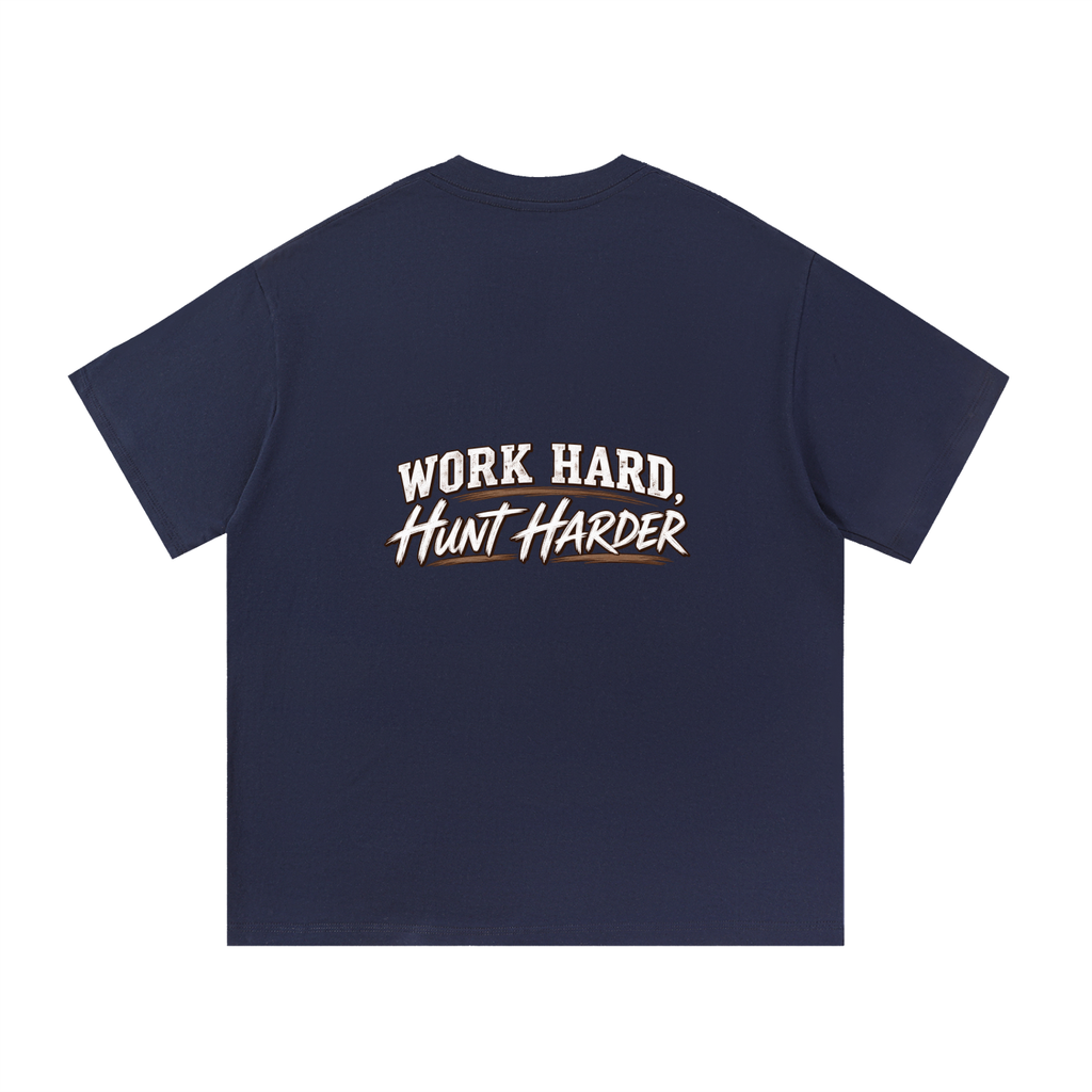 WORK HARD, HUNT HARDER TEE