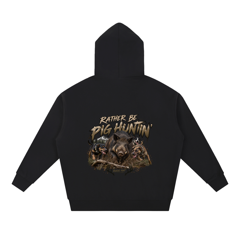 Rather Be Pig Huntin' Hoodie