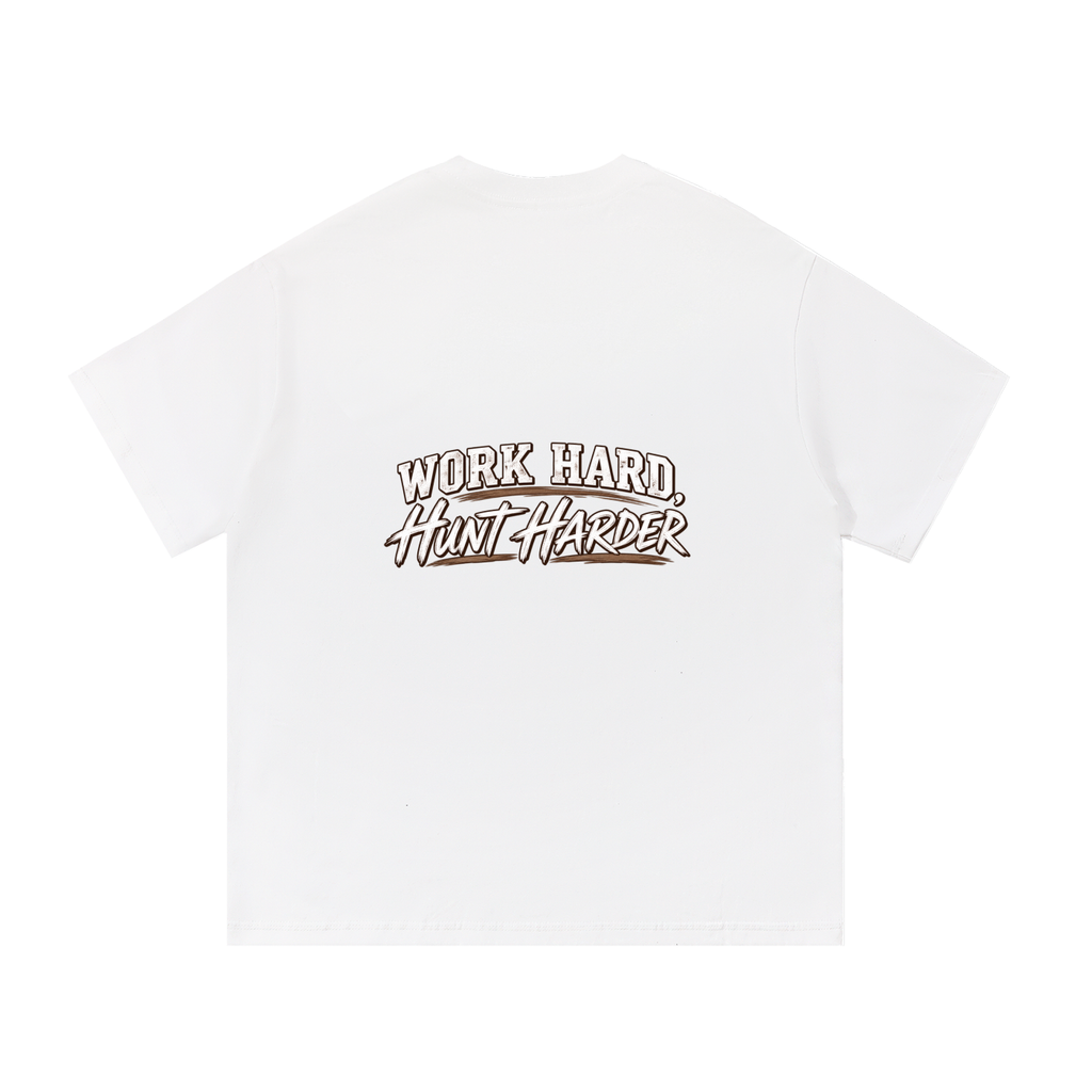 WORK HARD, HUNT HARDER TEE